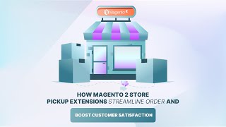 Magento 2 Store Pickup Features and Top 10 Providers [upl. by Vivian]