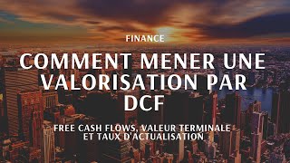 Comment mener la valorisation dune entreprise par DCF Discounted Cash Flows [upl. by Nrek]