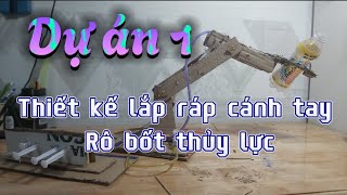 Hướng dẫn thực hiện DỰ ÁN 1 thiết kế lắp ráp cánh tay Rô bốt thủy lực Công nghệ 8 Chân trời [upl. by Felten]