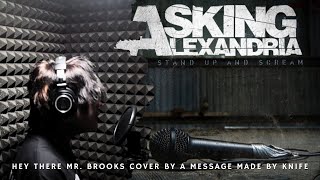 Asking Alexandria  Hey There Mr Brooks Vocal Cover by A Message Made by Knife [upl. by Soane]