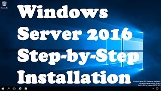 Windows Server 2016 StepbyStep Installation [upl. by Sorgalim]