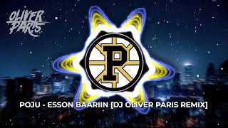 POJU  ESSON BAARIIN DJ OLIVER PARIS REMIX [upl. by Alrac618]