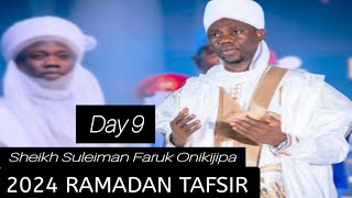 DAY 9  2024 RAMADAN TAFSIR  SHEIKH SULEIMAN FARUK ONIKIJIPA MUFTI ILORIN [upl. by Nyar]