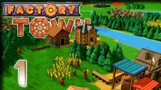 Humble Beginnings – Factory Town Gameplay – Lets Play Part 1 [upl. by Nawaj]