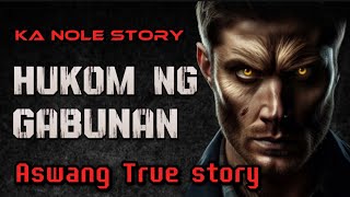 KA NOLE STORY TATLONG HUKOM NG GABUNAN Aswang True story Horror Story [upl. by Enymsaj]