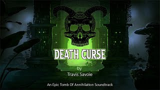 Death Curse  An Epic Tomb of Annihilation Soundtrack By Travis Savoie [upl. by Bascio]