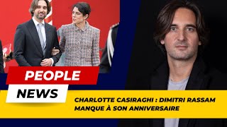 Dimitri Rassam  Son Absence à l’Anniversaire de Charlotte Casiraghi [upl. by Eatnwahs999]