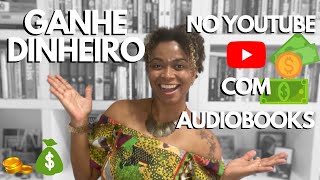 COMO CRIAR AUDIOBOOK QUANTO EU GANHEI COM AUDIOBOOKS COMO CRIAR UM CANAL DE AUDIOLIVRO NO YOUTUBE [upl. by Annabela61]