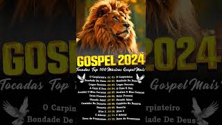 Top 100 Músicas Gospel Mais Tocadas Em 2024 louvoresdeadoração melhoresmúsicas musicagospel 2024 [upl. by Areema]