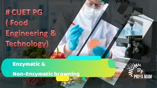 Enzymatic amp Non Enzymatic browning CUET PGFood engineering and technologyMTQP06 Part1 [upl. by Feer505]