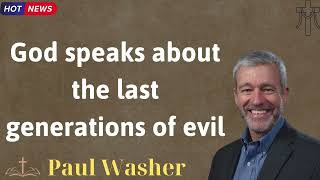 God speaks about the last generations of evil  Lecture by Paul Washer [upl. by Inar]