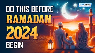 DO THIS BEFORE RAMADAN 2024 BEGIN [upl. by Collyer]