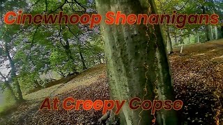 Cinewhoop Shenanigans at Creepy Copse [upl. by Eznyl]