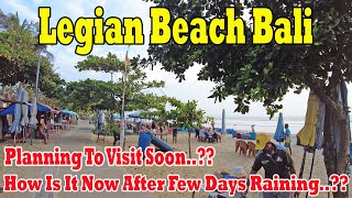 Legian Beach Bali After Few Days Raining How Is It Now What To Expect Around The Area [upl. by Platt]