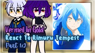 Vermeil In Gold React To Rimuru Tempest  Gacha Reaction  Part 12 [upl. by Oinotnaesoj]