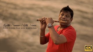 Koottil Ninnum Mettil Vanna  Flute Cover  Josy Alappuzha  4K [upl. by Locke80]