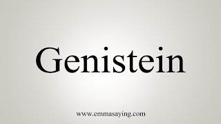 How To Say Genistein [upl. by Torbart]