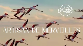 Artisan de merveilles Lyric vidéo officielle  antydot [upl. by Eiffe719]