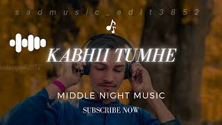 Kabhii Tumhhe lofi song Shershaah  SidharthKiara  JavedMohsin  Darshan Rava [upl. by Calen213]