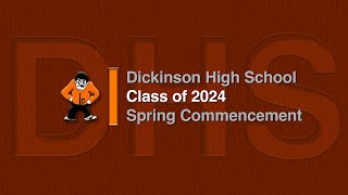 2024 Dickinson High School Spring Commencement [upl. by Lirrad]