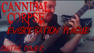 Cannibal Corpse  Evisceration Plague Guitar cover [upl. by Halfdan197]