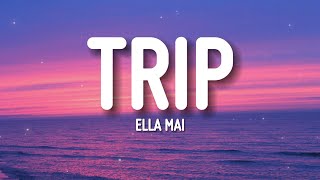 Ella Mai  Trip Lyrics [upl. by Jecoa]