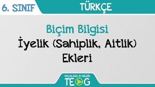 Biçim Bilgisi  İyelik Sahiplik Aitlik Ekleri [upl. by Ammann824]