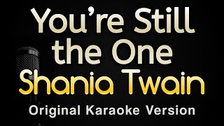 You’re Still the One  Shania Twain Karaoke Songs With Lyrics  Original Key [upl. by Sturges863]