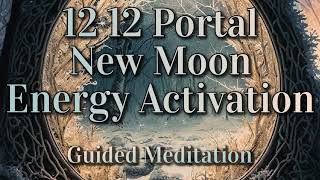 1212 PortalNew Moon Energy Activation ✨A Truly Magical Experience✨ Guided Meditation [upl. by Diva896]