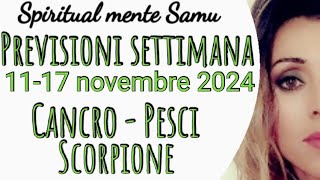 CANCRO♋PESCI♓SCORPIONE♏ Previsioni🔮1117 Novembre 2024🔮 [upl. by Ibbetson]