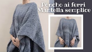 Mantella ai ferri facile e veloce  Poncho ai ferri semplice [upl. by Cesya]