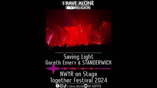 Saving Light  Gareth Emery amp STANDERWICK NWYR Live Together Festival 2024 [upl. by Muns354]