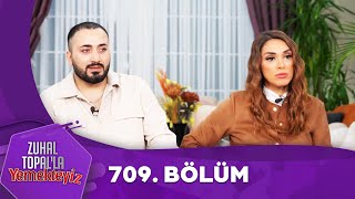 Zuhal Topalla Yemekteyiz 709 Bölüm Yemekteyiz [upl. by Notgnirrab]