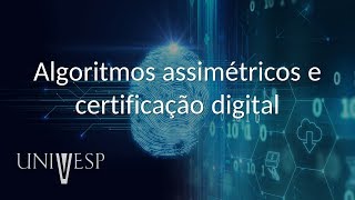 Segurança da Informação  Aula 04  Algoritmos assimétricos e certificação digital [upl. by Alahc]