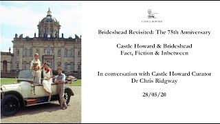 75 Years of Brideshead Revisited Brideshead amp Castle Howard  Fact Fiction amp Inbetween [upl. by Enidlareg]