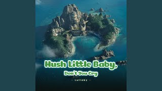 Hush Little Baby Dont You Cry Lullaby [upl. by Bodrogi]