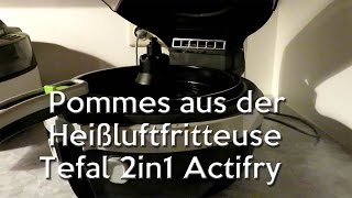 Tefal 2in1 Actifry  Pommes aus der Heißluftfritteuse GER2 [upl. by Lettig]