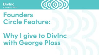 Founders Circle Feature Why I Give with George Ploss [upl. by Melly140]