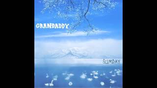 Grandaddy  The Group Who Couldnt Say  Album Version  320 kbps [upl. by Enaamuj]