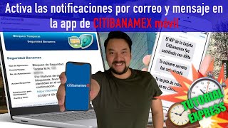 Activa notificaciones de tus cuentas en tu celular o tu correo con la app de Citibanamex  TUTORIAL [upl. by Caleb582]