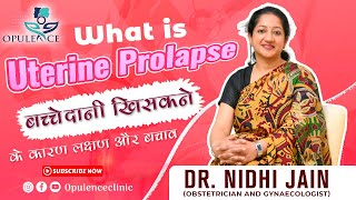 Uterine Prolapse Causes Symptoms Diagnosis amp Treatment  Dr Nidhi Jain  Opulence Clinic [upl. by Areikahs]