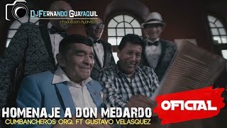 Homenaje a Don Medardo Cumbancheros Orquesta Ft Gustavo Velasquez Vídeo Oficial HD [upl. by Handbook]