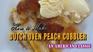 How to Make Peach Cobbler in a Dutch Oven [upl. by Suilenroc303]