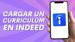 Cómo cargar un currículum en Indeed 2024 [upl. by Adnolohs]