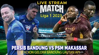 🔴LIVE PERSIB BANDUNG VS PSM MAKASSAR Liga 1 2023 LIVE SCORE [upl. by Oloap]