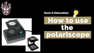 GemA education How to use the polariscope [upl. by Latoniah]