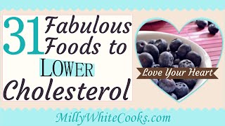 31 Fabulous Low Cholesterol Diet Foods  How to Lower Cholesterol Naturally [upl. by Arlette]