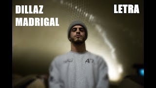 Dillaz  Madrigal Letra [upl. by Ayhay466]