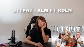 UTTPAT  XEM FT RDEN OFFICIAL MUSIC VIDEO RREACTION [upl. by Haze]