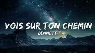 BENNETT  Vois sur ton chemin Techno Mix LYRICS  15p LyricsLetra [upl. by Aivatnohs]